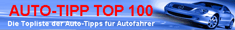 AUTO-TIPP TOP 100 - Die Topliste der Auto-Tipps f�r Autofahrer. Topliste f�r Auto-, Motorrad- & Verkehrs-Webseiten.