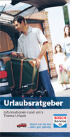 Ratgeber Urlaub - Gratisbrosch�re von Bosch - Erfahren Sie alles Wissenswerte zum Thema Urlaub und Auto!