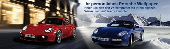 Holen Sie sich den Porsche Wintersportler mit Ihrem eigenen Wunschtext auf den Computer. Ihr persönliches Porsche Wallpaper.